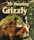 3D Hunting: Grizzly